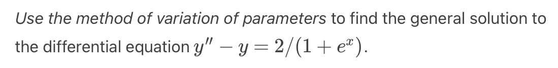 Solved Use the method of variation of parameters to find the | Chegg.com