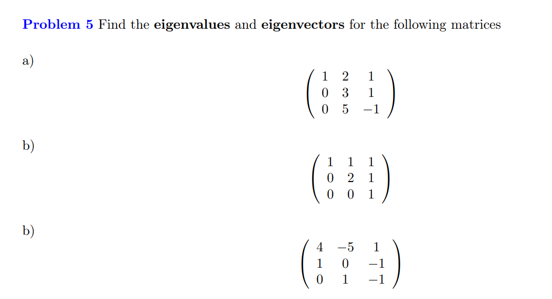 Solved Problem 5 Find The Eigenvalues And Eigenvectors For | Chegg.com