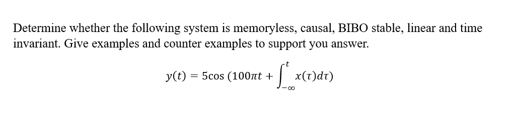 Solved Determine whether the following system is memoryless, | Chegg.com