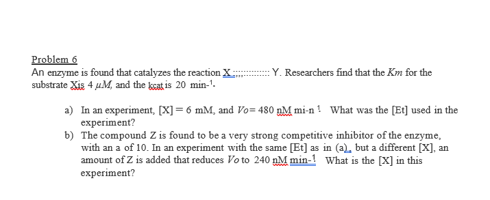 Solved Problem 6 An enzyme is found that catalyzes the | Chegg.com