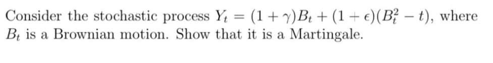 Solved Consider the stochastic process Y4 = (1 + Y)B+ (1 + | Chegg.com