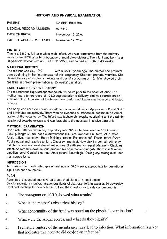 HISTORY AND PHYSICAL EXAMINATION PATIENT: KAISER, Baby Boy MEDICAL RECORD NUMBER: 03-7843 DATE OF BIRTH: November 19, 20xx DA