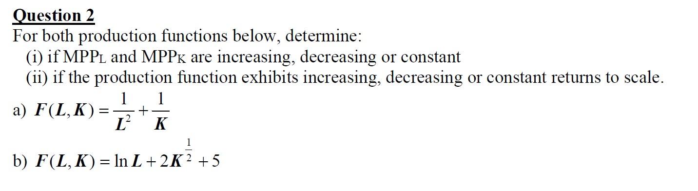 Solved Question 2 For both production functions below, | Chegg.com