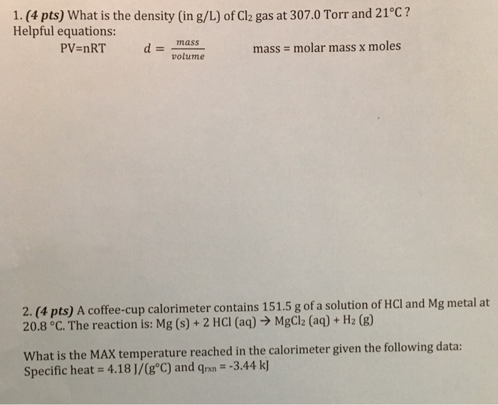 Solved 1. (4 pts) What is the density (in g/L) of Cl2 gas at