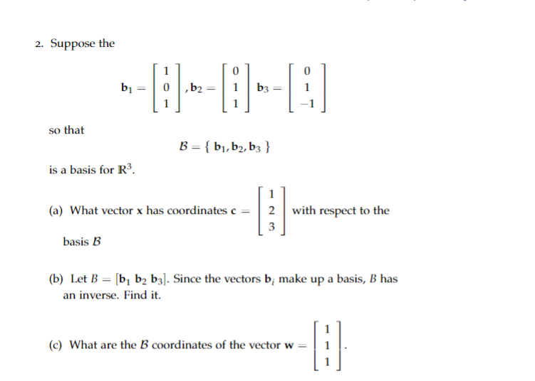 Solved 2. Suppose The B1=⎣⎡101⎦⎤,b2=⎣⎡011⎦⎤b3=⎣⎡01−1⎦⎤ So | Chegg.com