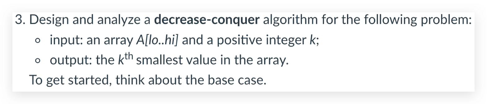 Solved 3. Design and analyze a decrease-conquer algorithm | Chegg.com