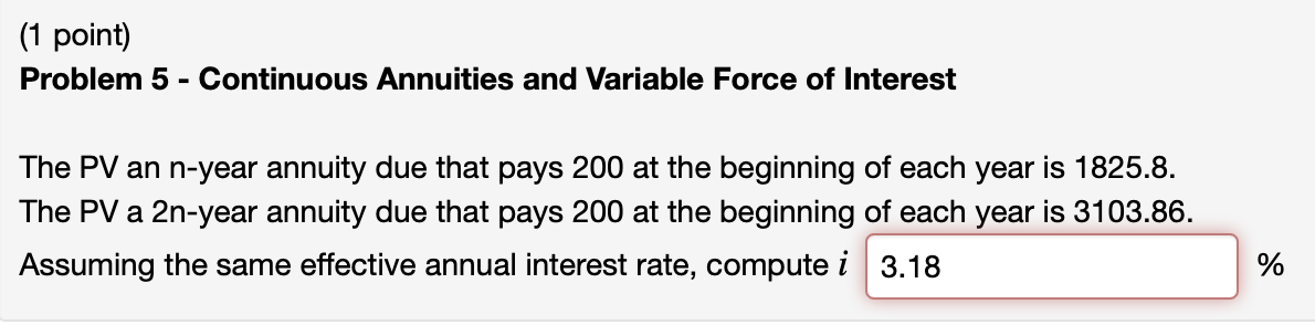 Solved (1 point) Problem 5 - Continuous Annuities and | Chegg.com