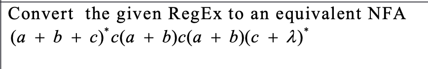 Solved Convert The Given RegEx To An Equivalent | Chegg.com