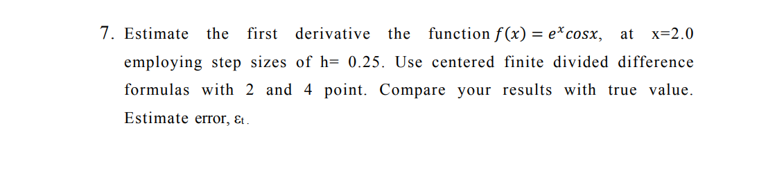 Solved Estimate the first derivative the function | Chegg.com