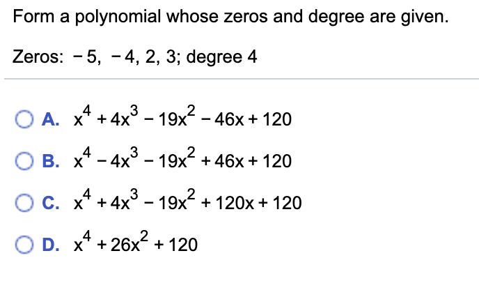 Solved Form a polynomial whose zeros and degree are given. | Chegg.com