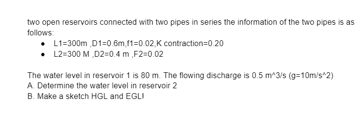 Solved Two Open Reservoirs Connected With Two Pipes In | Chegg.com