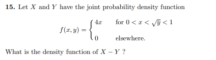 Solved 15. Let X and Y have the joint probability density | Chegg.com