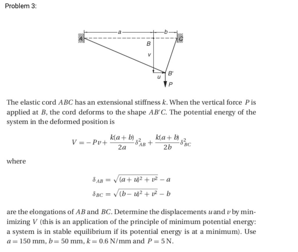 Solved Problem 3: B V B U Р The Elastic Cord ABC Has An | Chegg.com