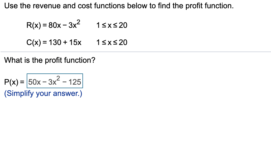 Solved Use the revenue and cost functions below to find the | Chegg.com