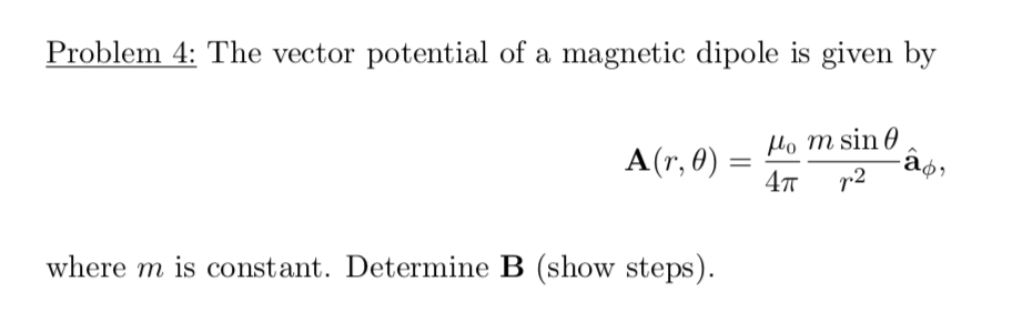 Solved The vector potential of a magnetic dipole is | Chegg.com