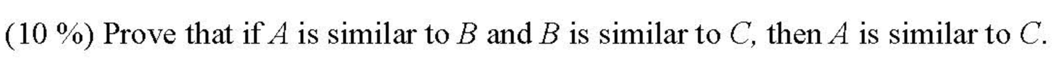 solved-10-prove-that-if-a-is-similar-to-b-and-b-is-chegg