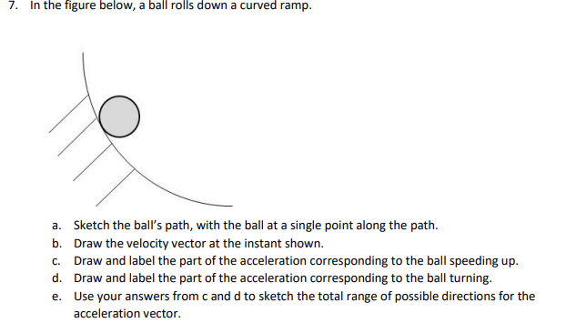 Solved 7. In the figure below, a ball rolls down a curved | Chegg.com
