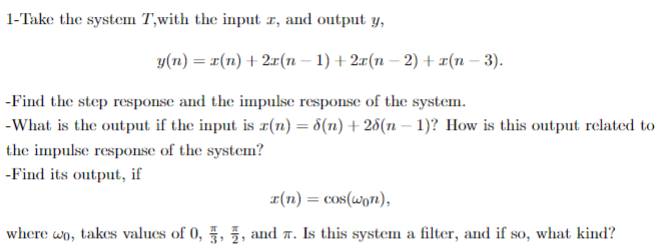 Solved 1-Take the system T, with the input x, and output y, | Chegg.com