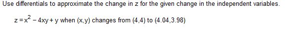 Solved differentials to approximate the change in z for the | Chegg.com
