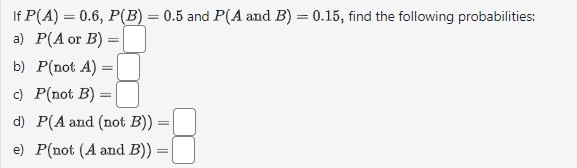 Solved If P(A)=0.6,P(B)=0.5 ﻿and And B, ﻿find The Following | Chegg.com