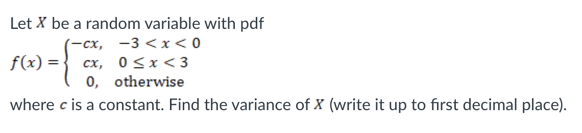 Solved Let X be a random variable with pdf -cx, -3 | Chegg.com