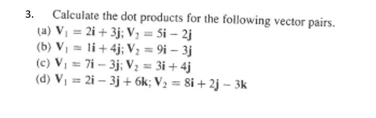 Solved 3. Calculate the dot products for the following | Chegg.com