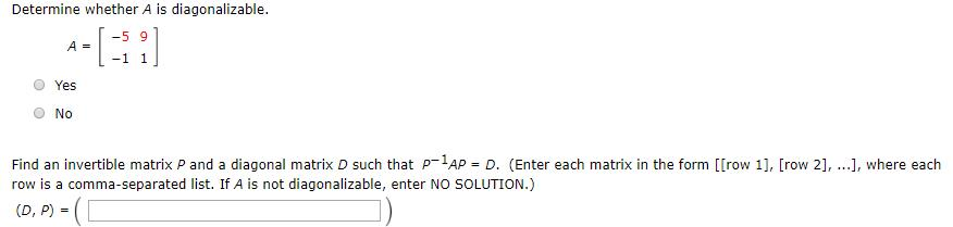 Solved Determine whether A is diagonalizable A5 9 O Yes O No | Chegg.com