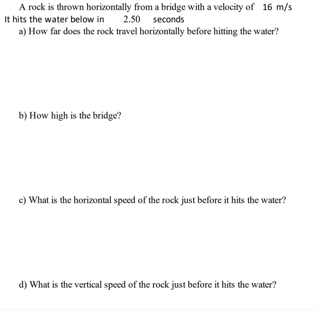 Solved A rock is thrown horizontally from a bridge with a | Chegg.com