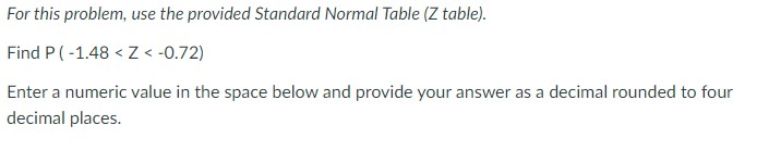 Solved For this problem, use the provided Standard Normal | Chegg.com