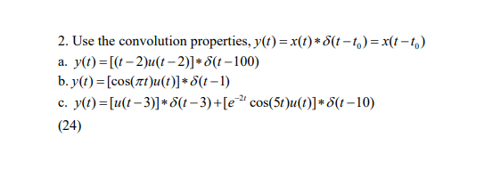 Solved Use the convolution properties, | Chegg.com