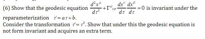 Solved +114 10 d²x dx dx (6) Show that the geodesic equation | Chegg.com