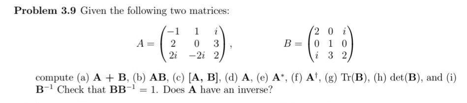 Solved Problem 3.9 Given The Following Two Matrices: A= -1 2 | Chegg.com