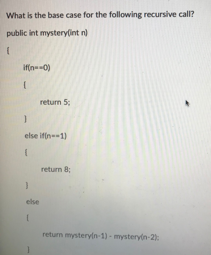 Solved What is the base case for the following recursive | Chegg.com