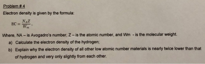 Solved Problem # 4 Electron density is given by the formula: | Chegg.com