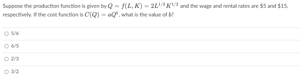 Solved Suppose the production function is given by Q = f(L, | Chegg.com