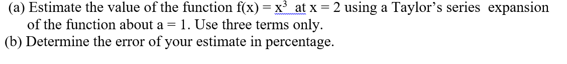 Solved (a) Estimate the value of the function f(x) = x3 at x | Chegg.com