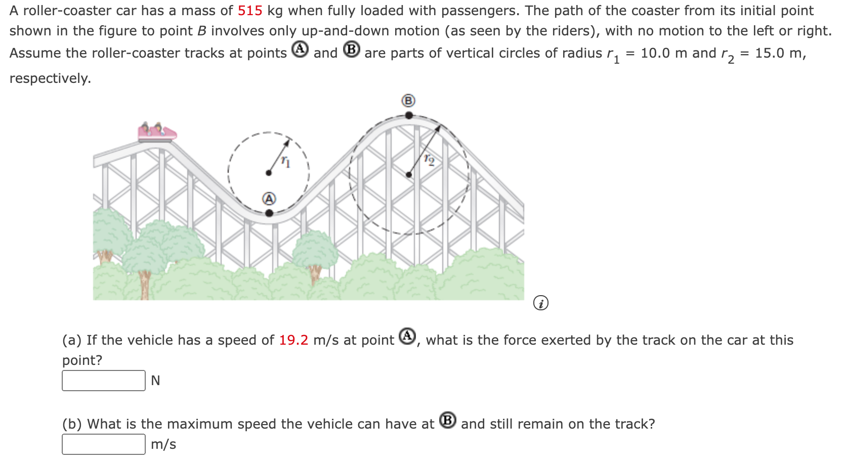 Solved A roller-coaster car has a mass of 515 kg when fully | Chegg.com