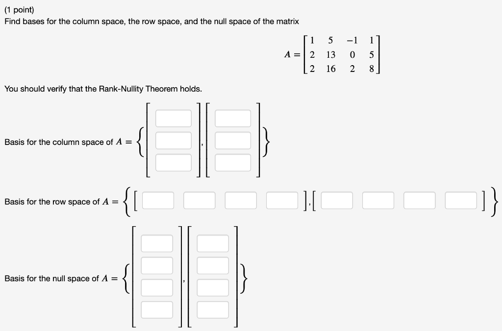 Solved 1 point Find bases for the column space the row Chegg