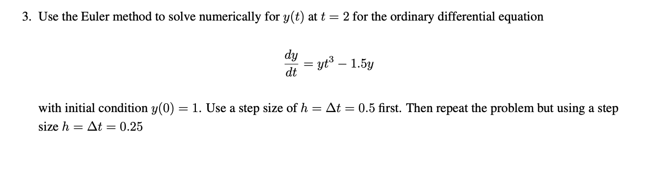 Solved 3. Use the Euler method to solve numerically for y(t) | Chegg.com