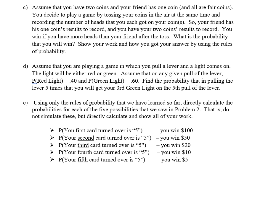 Solved c) Assume that you have two coins and your friend has | Chegg.com