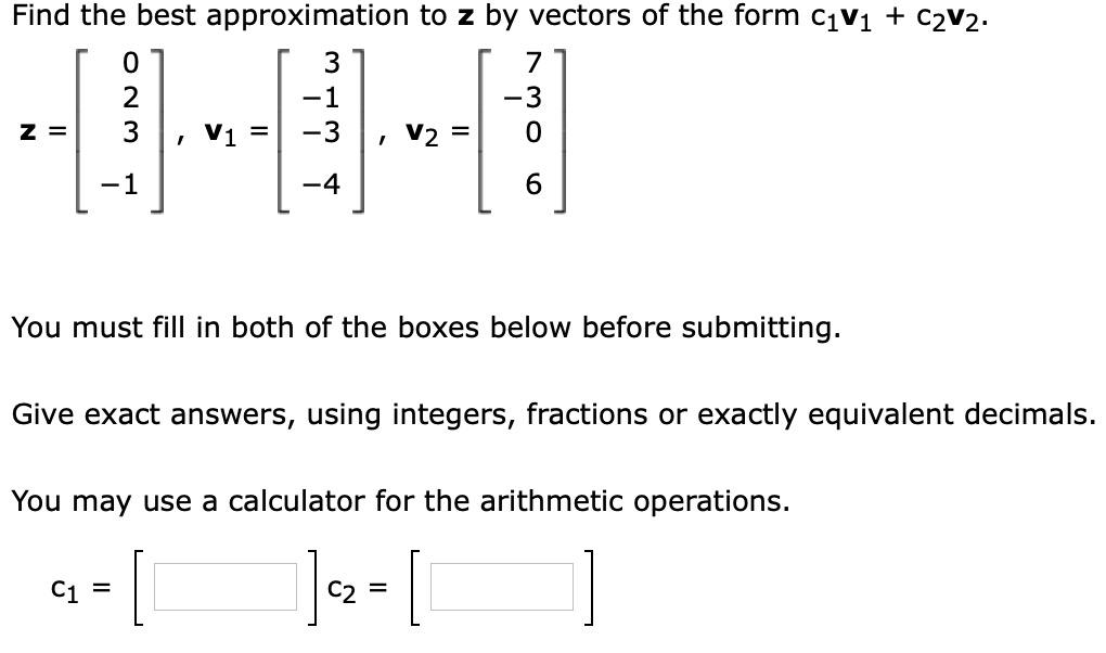 Solved Find the best approximation to z by vectors of the | Chegg.com