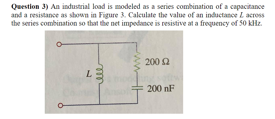Solved Question 3) An industrial load is modeled as a series | Chegg.com