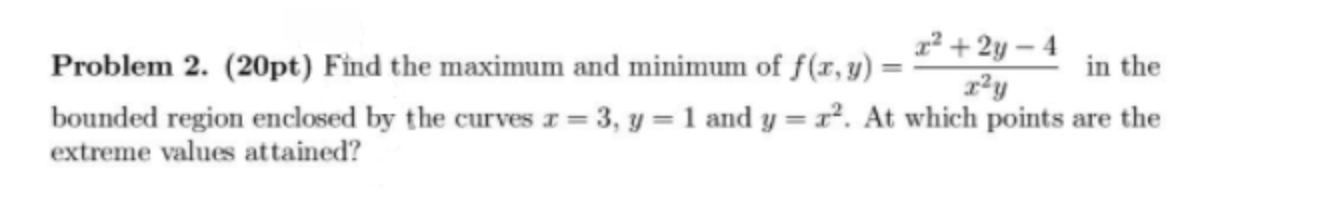 Solved Problem 2. (20pt) Find the maximum and minimum of | Chegg.com