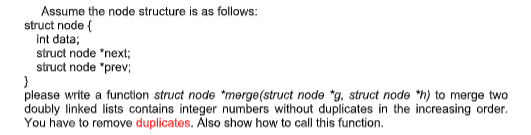 Assume the node structure is as follows: struct node { int data; struct node next; struct node prev; please write a functio
