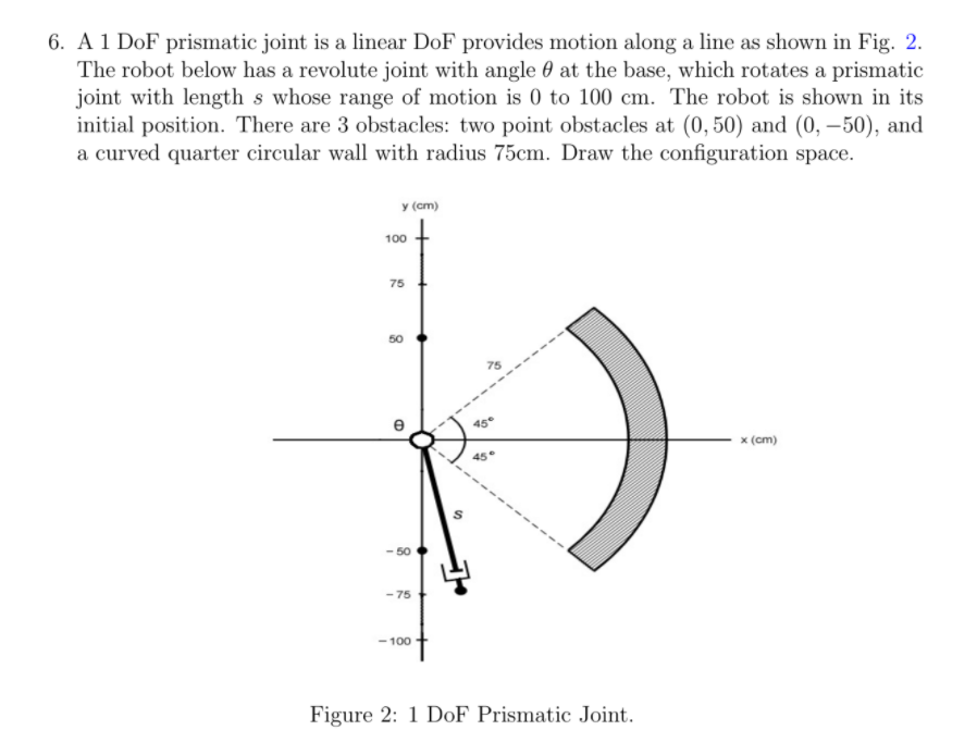 6. A 1 DoF prismatic joint is a linear DoF provides