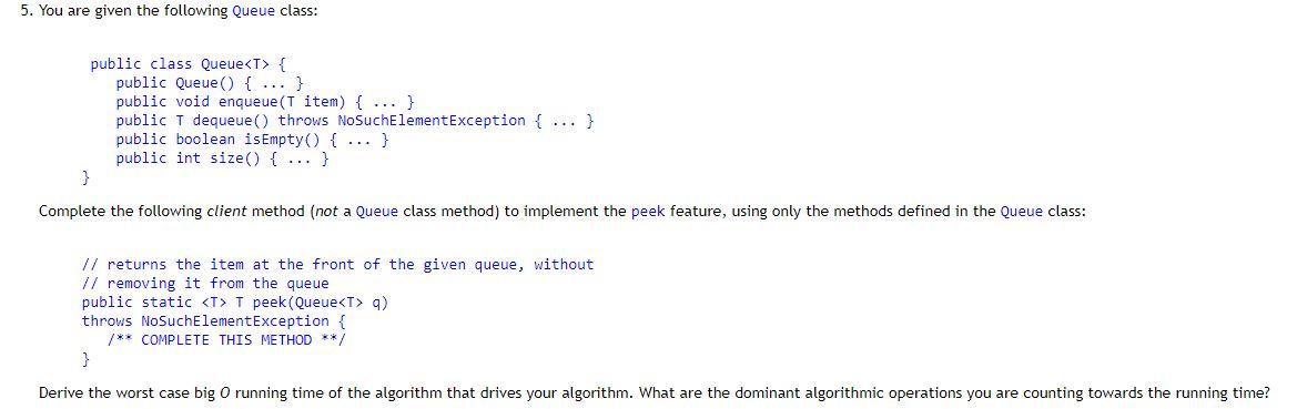 Solved 5. You are given the following Queue class: public | Chegg.com