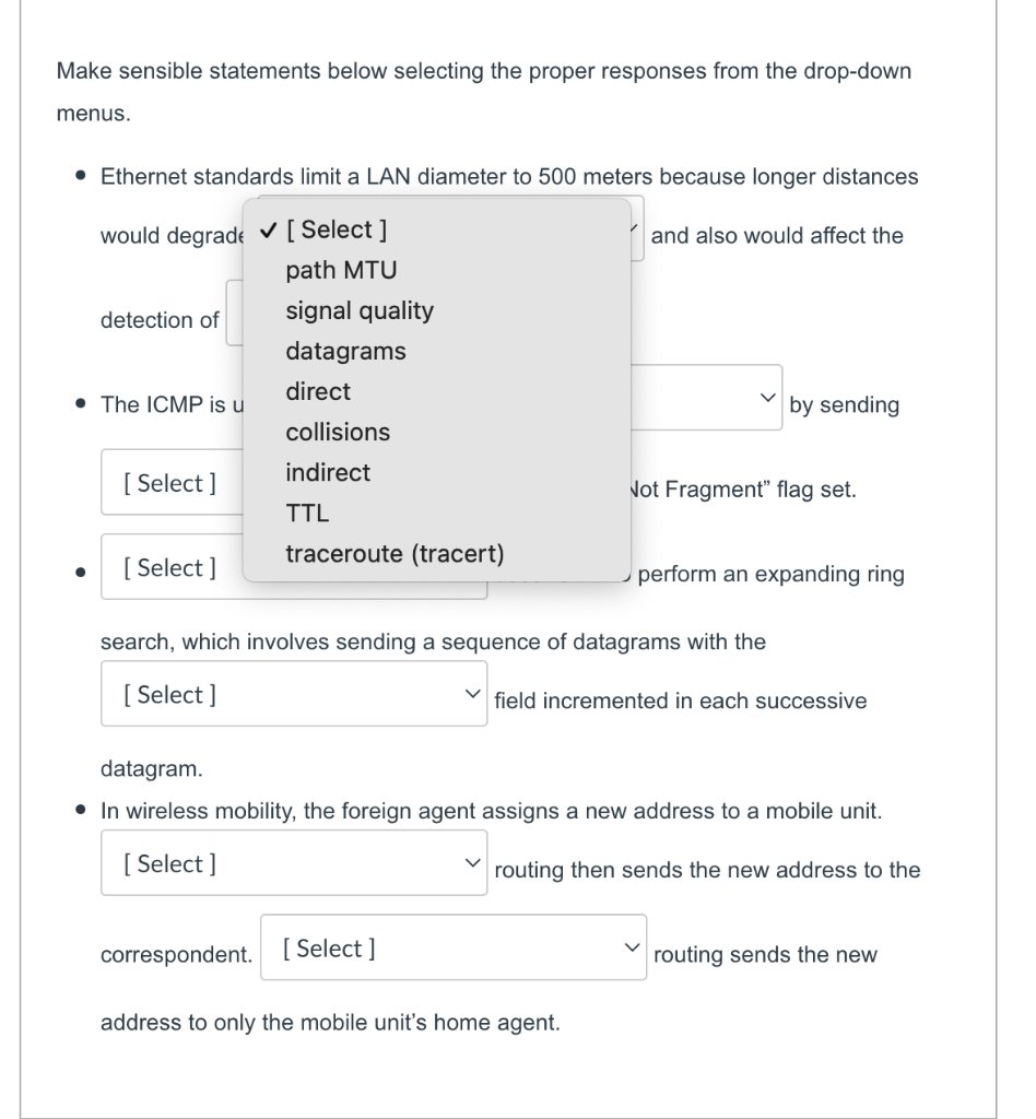 Make sensible statements below selecting the proper responses from the drop-down
menus.
• Ethernet standards limit a LAN diam