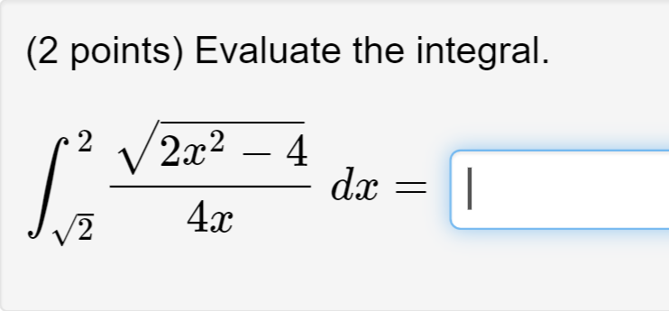 Solved (2 points) Evaluate the integral. ∫224x2x2−4dx= | Chegg.com