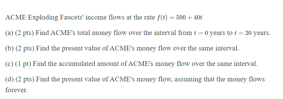 Solved ACME Exploding Faucets' income flows at the rate | Chegg.com