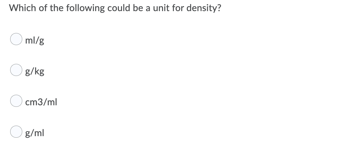 Solved Which Of The Following Could Be A Unit For Density Chegg Com